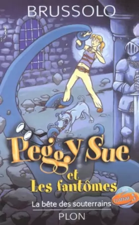 Couverture du produit · Peggy Sue et les Fantômes, Tome 6 : La Bête des souterrains