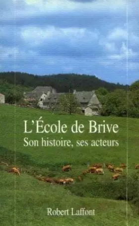 Couverture du produit · L'école de Brive son histoire, ses acteurs