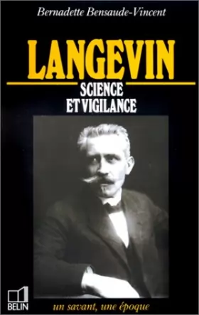 Couverture du produit · Langevin, 1872-1946 : Science et vigilance