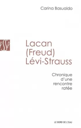 Couverture du produit · Lacan (Freud) Levi-Strauss: Chronique d'une Rencontre Ratee