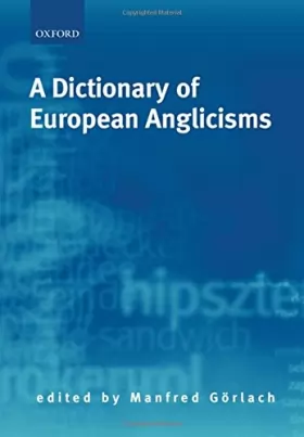 Couverture du produit · A Dictionary of European Anglicisms: A Usage Dictionary of Anglicisms in Sixteen European Languages