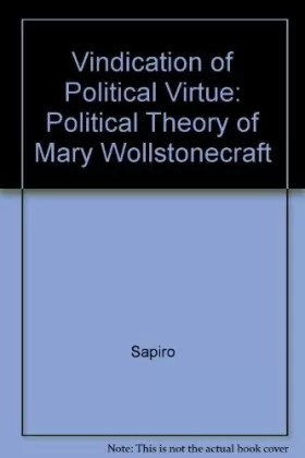 Couverture du produit · A Vindication of Political Virtue: The Political Theory of Mary Wollstonecraft