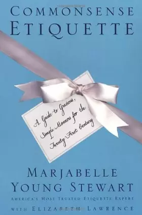 Couverture du produit · Commonsense Etiquette: A Guide to Gracious, Simple Manners for the Twenty-First Century