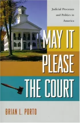 Couverture du produit · May It Please the Court: Judicial Processes and Politics in America