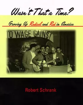 Couverture du produit · Wasn't That a Time?: Growing Up Radical and Red in America