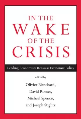 Couverture du produit · In the Wake of the Crisis – Leading Economists Reassess Economic Policy