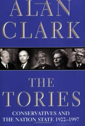 Couverture du produit · The Tories: Conservatives and the Nation State, 1922-97