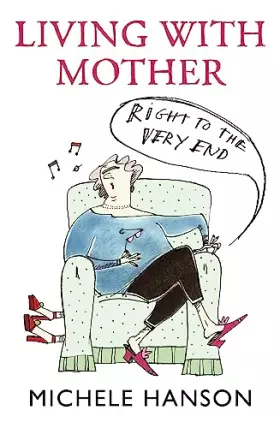 Couverture du produit · Living With Mother - Right To The Very End