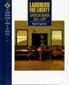Couverture du produit · Laborers for Liberty: American Women 1865-1890