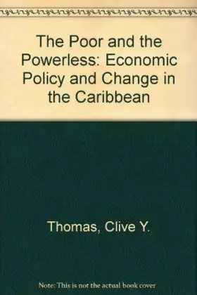 Couverture du produit · The Poor and the Powerless: Economic Policy and Change in the Caribbean