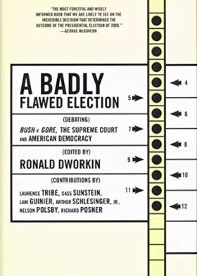 Couverture du produit · A Badly Flawed Election: Debating Bush V. Gore, the Supreme Court, and American Democracy