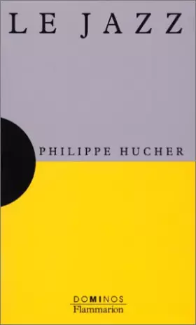 Couverture du produit · Le jazz : Un exposé pour comprendre, un essai pour réfléchir
