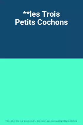 Couverture du produit · **les Trois Petits Cochons