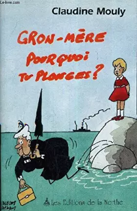 Couverture du produit · Gron-mère, pourquoi tu plonges ?