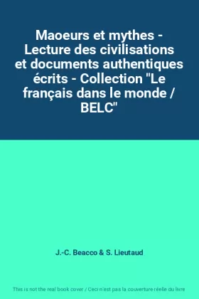 Couverture du produit · Maoeurs et mythes - Lecture des civilisations et documents authentiques écrits - Collection "Le français dans le monde / BELC"