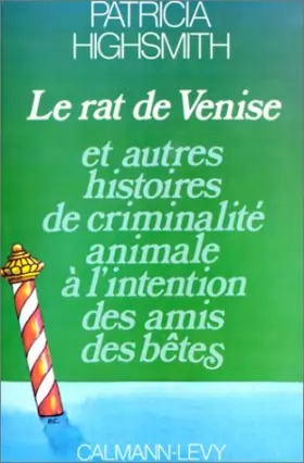 Couverture du produit · Le Rat de Venise : Et autres histoires de criminalité animale à l'intention des amis des bêtes