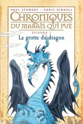 Couverture du produit · Chroniques du marais qui pue: T.2 : La Grotte du dragon