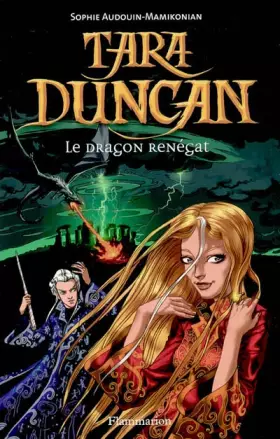 Couverture du produit · Tara Duncan, tome 4 : Le Dragon renégat