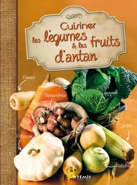 Couverture du produit · Cuisiner les légumes et les fruits d'antan