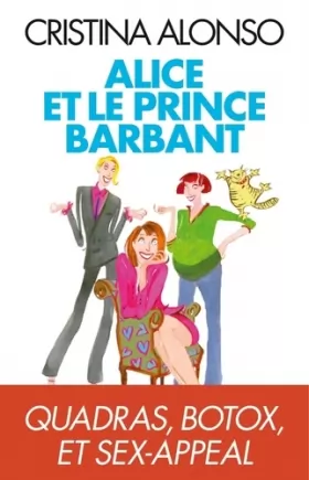 Couverture du produit · Alice et le prince barbant: Quadras, botox et sex-appeal