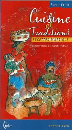 Couverture du produit · cuisine et traditions: recettes d'Afrique