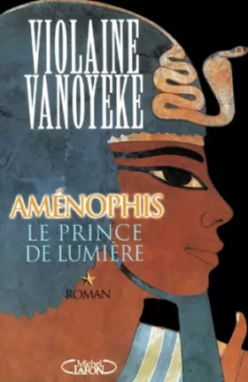 Couverture du produit · Aménophis Tome 1 : Le prince de lumière. Avec un album de photos inédites : L'Egypte d'Aménophis