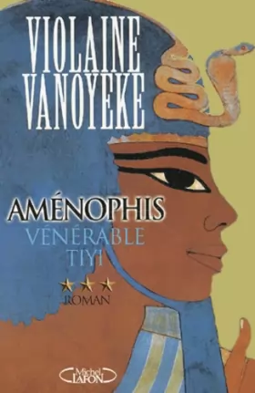 Couverture du produit · Aménophis, tome 3 : Vénérable Tiyi