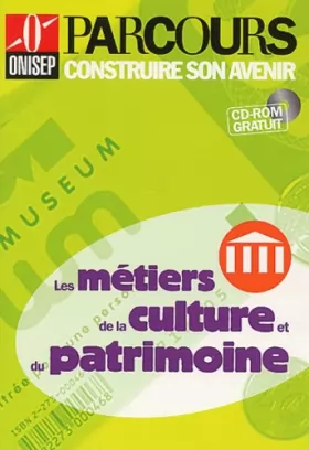 Couverture du produit · Les métiers de la culture et du patrimoine (CD-ROM inclus)