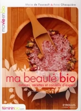Couverture du produit · Ma Beauté Bio : astuces, recettes et conseils d'experts