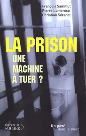 Couverture du produit · La Prison, une machine à tuer ?