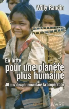 Couverture du produit · En lutte pour une planète plus humaine - 40 ans d'expérience dans la coopération