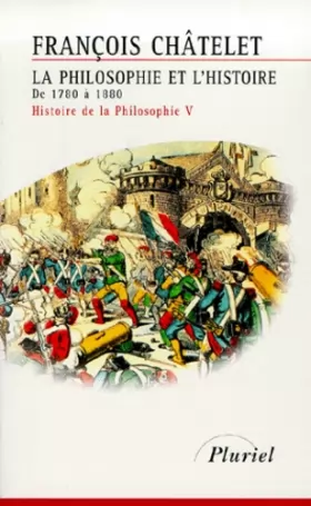 Couverture du produit · Histoire de la philosophie, Tome 5 : La philosophie et l'Histoire, de 1780 à 1880