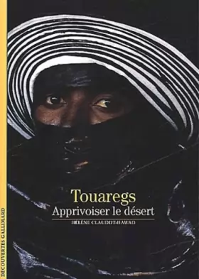 Couverture du produit · Touaregs : Apprivoiser le désert