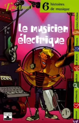Couverture du produit · Le Musicien électrique : 6 Histoires de musique