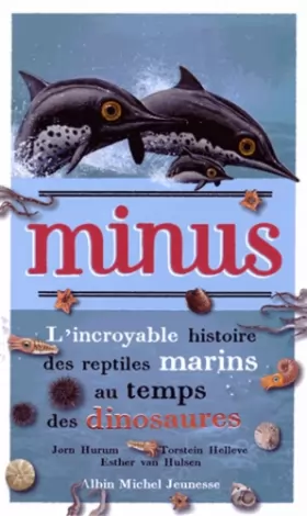 Couverture du produit · Minus: L'incroyable histoire des reptiles marins au temps des dinosaures