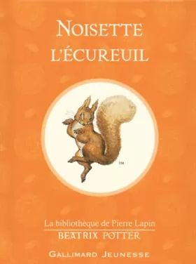 Couverture du produit · Noisette l'écureuil - Beatrix Potter - La bibliothèque de Pierre Lapin - De 4 à 7 ans