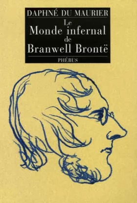 Couverture du produit · Le monde infernal de Branwell Brontë