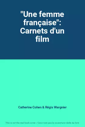Couverture du produit · "Une femme française": Carnets d'un film