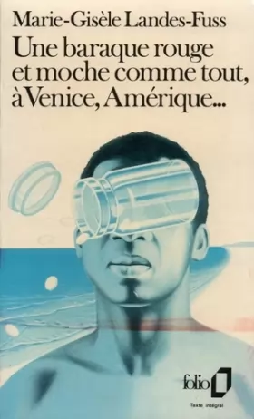 Couverture du produit · Une baraque rouge et moche comme tout, à Venice, Amérique...