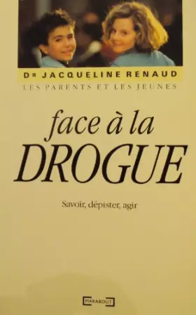 Couverture du produit · Les parents et les jeunes face a la drogue / savoir, depister, agir
