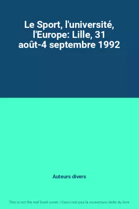 Couverture du produit · Le Sport, l'université, l'Europe: Lille, 31 août-4 septembre 1992