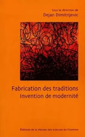 Couverture du produit · Fabrication de traditions : Invention de modernité