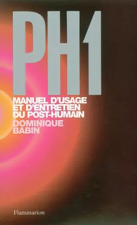 Couverture du produit · PH1 : Manuel d'usage et d'entretien du post-humain