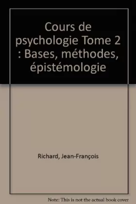 Couverture du produit · Cours de psychologie Tome 2 : Bases, méthodes, épistémologie