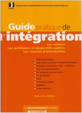 Couverture du produit · Guide pratique de l'intégration. Les acteurs. Les politiques et dispositifs publics. Les sources d'information. Edition 2002