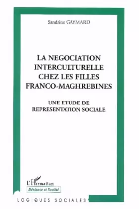 Couverture du produit · La négociation interculturelle chez les filles franco-maghrébines. : Une étude de représentation sociale