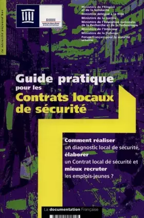 Couverture du produit · Guide pratique pour les contrats locaux de sécurité. Comment réaliser un diagnostic local de sécurité, élaborer un Contrat loca