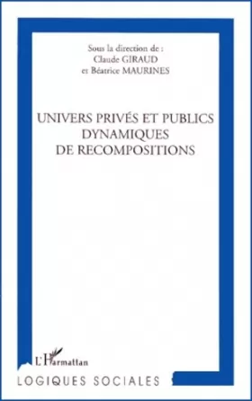Couverture du produit · Univers privés et publics : dynamiques de recompositions