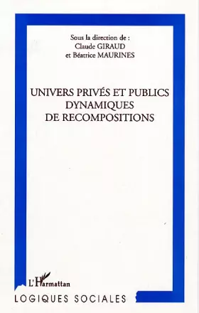 Couverture du produit · Univers privés et publics : dynamiques de recompositions