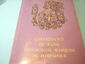 Couverture du produit · Connaissance du passe - prestigieuse marquise de pompadour